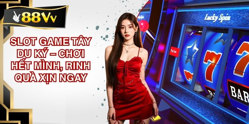 Slot game Tây Du Ký